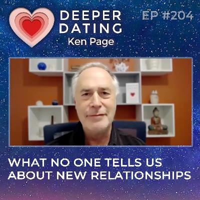 What No One Tells Us About New Relationships [EP204]