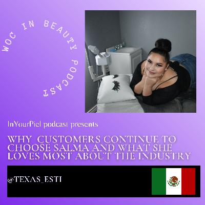 Why Customers Continue to Choose Salma and What She Loves Most About The Industry Why Customers Continue to Choose Salma and What She Loves Most About The Industry