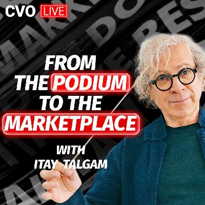 The CVO Live podcast with Itay Talgam: From the Podium to the Marketplace