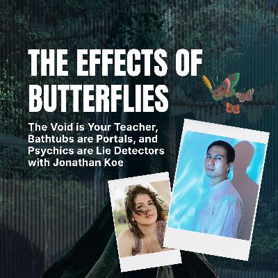 The Void is Your Teacher, Bathtubs are Portals, and Psychics are Lie Detectors with Jonathan Koe