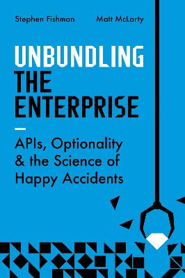 Unbundling the Enterprise - A Conversation with Stephen Fishman & Matt McLarty