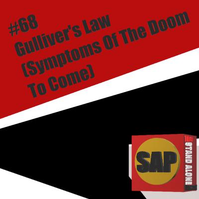 #68 Gulliver's Law (Symptoms Of The Doom To Come) | The Stand Alone Podcast