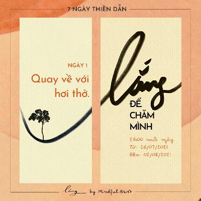Lắng để chăm mình #1: Quay lại với hơi thở cùng Nam Taro Lắng để chăm mình #1: Quay lại với hơi thở cùng Nam Taro