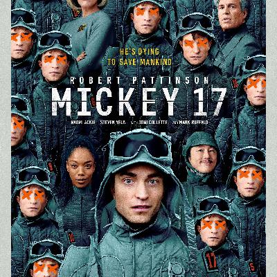 #39. Микки 17 или бойтесь своих доппельгангеров