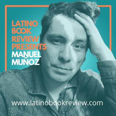 Latino Book Review Presents Manuel Muñoz Latino Book Review Presents Manuel Muñoz