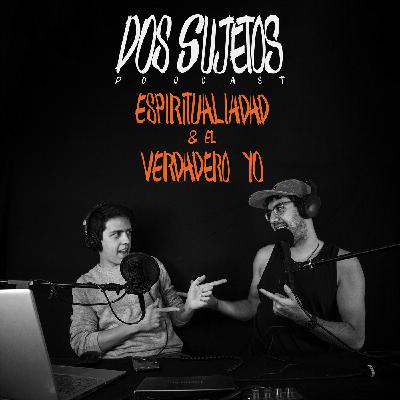 Episodio 03 - Espiritualidad y el verdadero yo