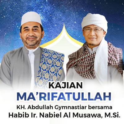 ep. 17 - Aa Gym bersama Habib Nabiel Al-Musawa dalam Kajian Ma'rifatullah (18 Juni 2020)