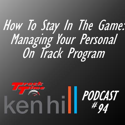 Podcast #94 - How To stay In The Game - Managing Your Personal On Track Program