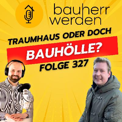 327 Verarscht, verschuldet, verlassen? Vom Traumhaus zur Bauhölle: wie unseriöse Bauträger alles zerstören 327 Verarscht, verschuldet, verlassen? Vom Traumhaus zur Bauhölle: wie unseriöse Bauträger alles zerstören