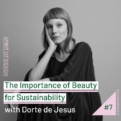 The Importance of Beauty for Sustainability with Dorte de Jesus.