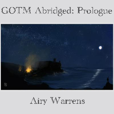 Gardens of the Moon Abridged: Prologue