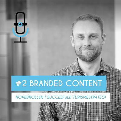Afsnit 2: Branded content spiller hovedrollen i succesfuld turiststrategi