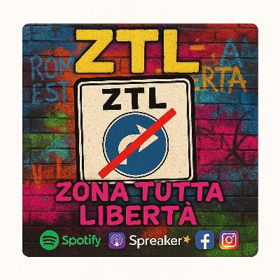 Chiarezza prima di tutto- ZTL-Zona Tutta Libertà - a cura di Mario Galli