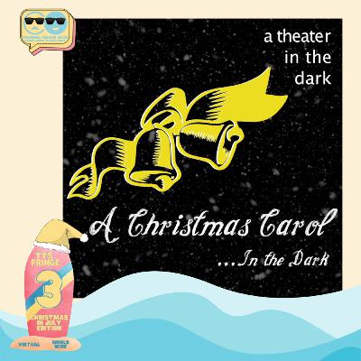 🕯TTS Fringe 3 presents “A Christmas Carol In The Dark”🕯