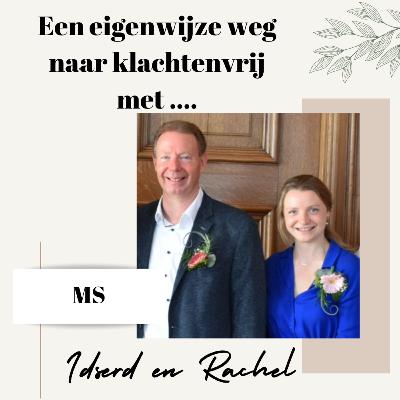 #11 Een eigenwijze weg naar klachtenvrij met... Rachel en Idserd Hibma. (MS)