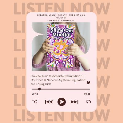 How to Turn Chaos Into Calm: Mindful Routines & Nervous System Regulation for Young Kids