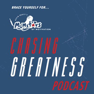 Kevin Bracy's Chasing Greatness Podcast Episode 2