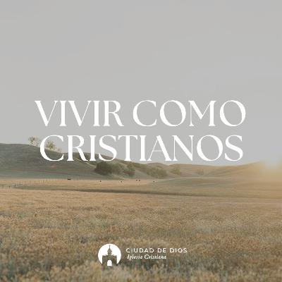 Vivir como Cristianos - Ps. Alejandro Mascareño