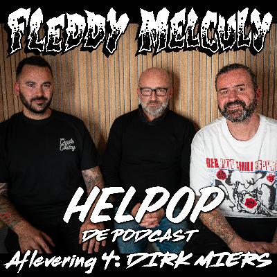 HELPOP AFLEVERING 4: DIRK MIERS