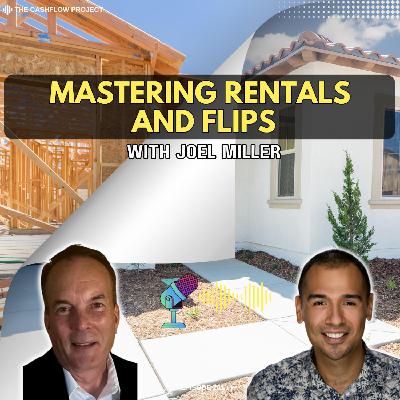 Mastering Rentals and Flips: Joel Miller’s Real Estate Strategies Mastering Rentals and Flips: Joel Miller’s Real Estate Strategies