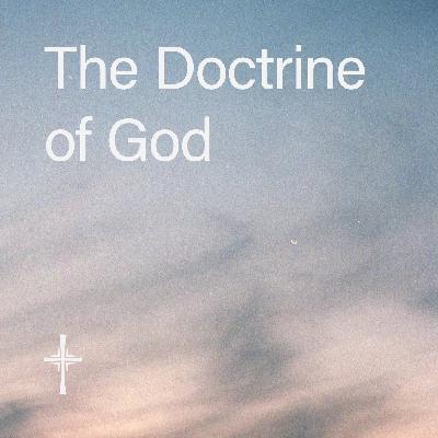 What is Anglicanism? • 04. The Doctrine of God What is Anglicanism? • 04. The Doctrine of God