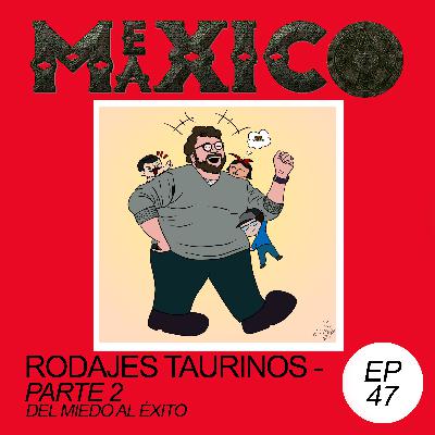 EP47: Rodajes taurinos parte 2 - Del miedo al éxito (con José Estrada)