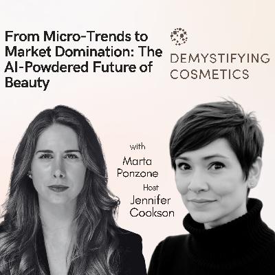 From Micro-Trends to Market Domination: The AI-Powdered Future of Beauty with Marta Ponzone From Micro-Trends to Market Domination: The AI-Powdered Future of Beauty with Marta Ponzone