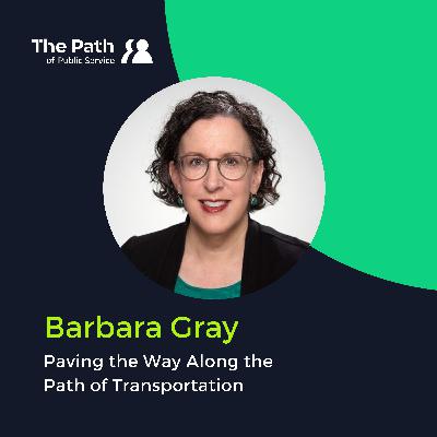 Barbara Gray: Paving the Way Along the Path of Transportation Part 2