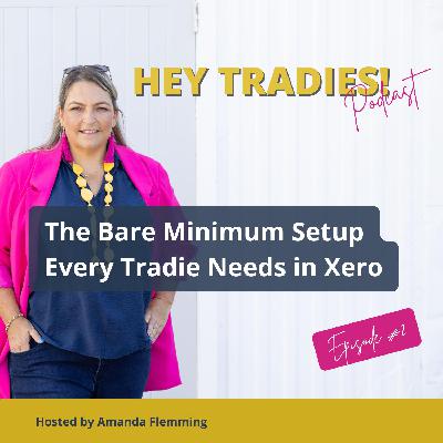 #02 - The Bare Minimum Setup Every Tradie Needs in Xero