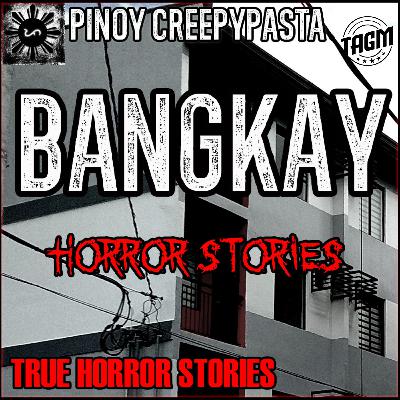 BANGKAY HORROR STORIES