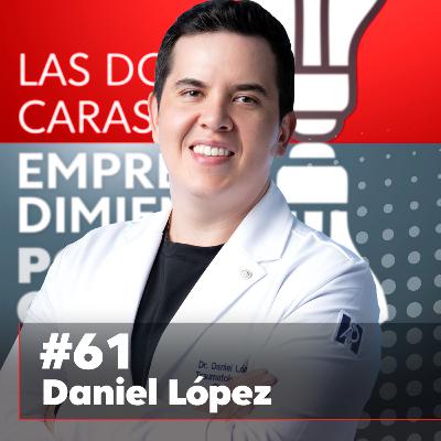 61 | Dr. Daniel López : Cada paciente, una lección de vida