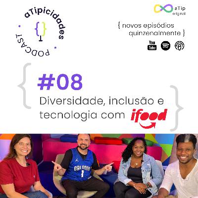 Diversidade, inclusão e tecnologia com iFood