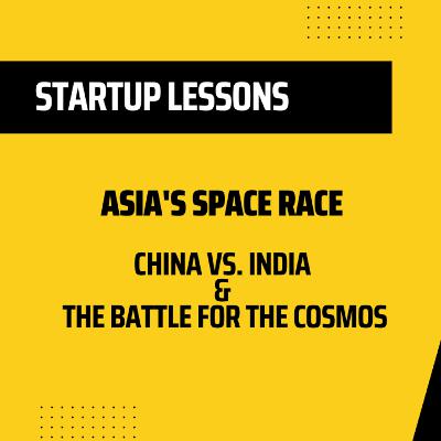 Asia's Space Race: China vs. India & the Battle for the Cosmos