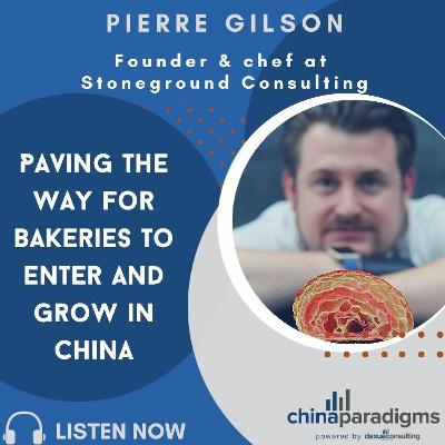 Ep 120: Paving the way for bakeries to enter and grow in China