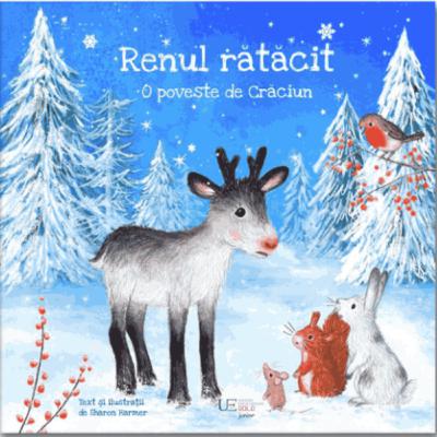 Renul rătăcit- o poveste de Crăciun, de Sharon Harmer