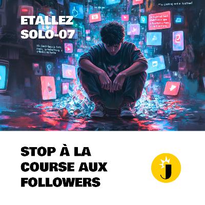 😱 J'arrête la course aux Followers ! - "Et Allez" SOLO-07