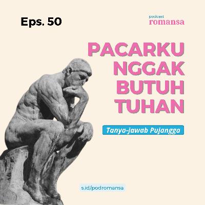 Pacarku Nggak Butuh Tuhan | Eps. 50 Pacarku Nggak Butuh Tuhan | Eps. 50