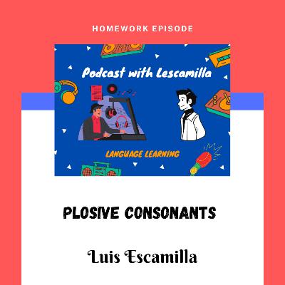 Plosive consonants | Luis Escamilla Plosive consonants | Luis Escamilla
