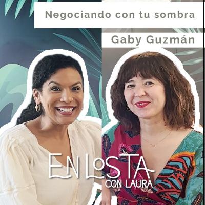 20. Negociando con tu sombra | Gaby Guzmán | En Los Ta con Laura