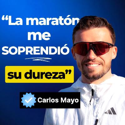 102. ¿Por qué la MARATÓN todavía se le RESISTE a CARLOS MAYO?
