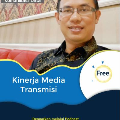 Komunikasi Data Eps. 04 Kinerja Media Transmisi