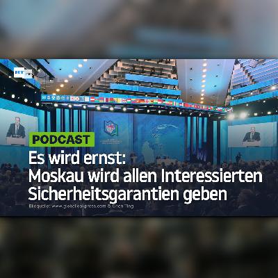 Es wird ernst: Moskau wird allen Interessierten Sicherheitsgarantien geben