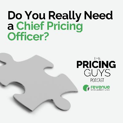 S1E15 – Do You Really Need a Chief Pricing Officer? S1E15 – Do You Really Need a Chief Pricing Officer?