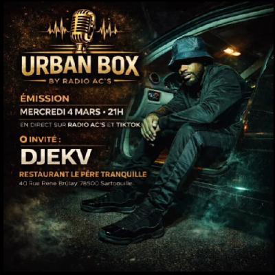 Podcast Radio Ac's.URBAN BOX du 04/03/2026. Guest / JEKV
