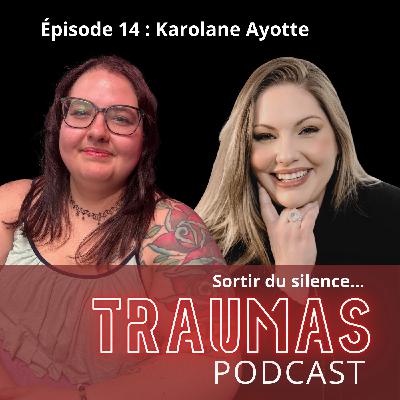 Refuser de se taire : L'enfance de Karolane Ayotte