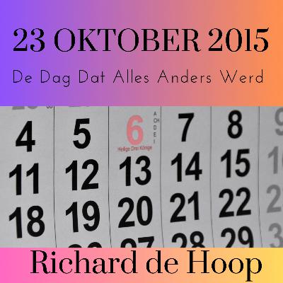 23 oktober 2015, de dag dat Richard de Hoop van 2 agenten hoort dat zijn dochter is overleden, en zijn vrouw in het ziekenhuis ligt