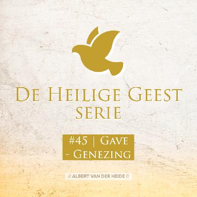 #45 Gaven van de Geest – Genezing #45 Gaven van de Geest – Genezing