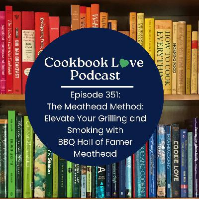Episode 351: The Meathead Method: Elevate Your Grilling and Smoking with BBQ Hall of Famer Meathead
