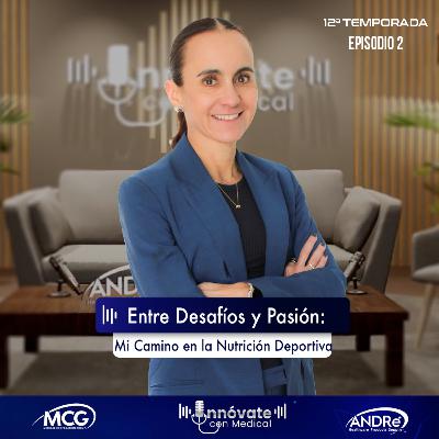 T12 E2: Entre Desafíos y Pasión, Mi Camino en la Nutrición Deportiva