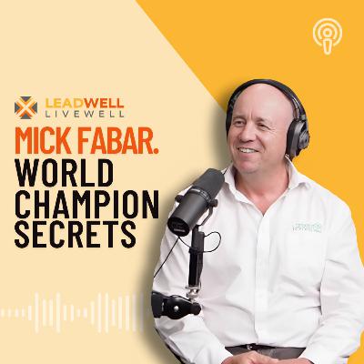 Episode 13: Mick Fabar. World Champion Secrets.